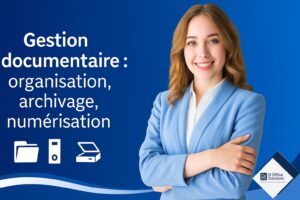 Gestion documentaire : organisation, archivage, numérisation